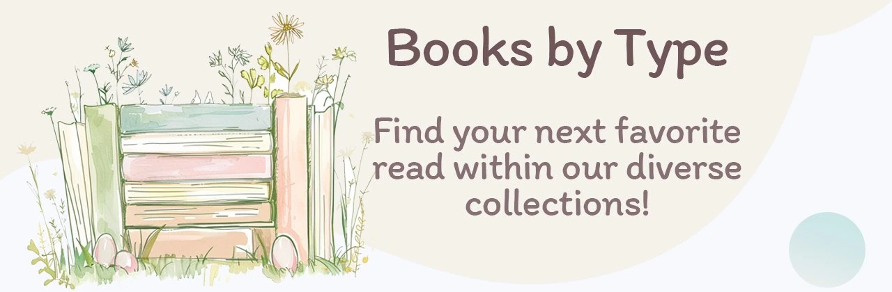Books by Type Find your next favorite read within our diverse collections!